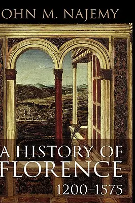 Historia Florencji w latach 1200-1575 - A History of Florence, 1200 - 1575