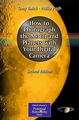 Jak fotografować Księżyc i planety za pomocą aparatu cyfrowego - How to Photograph the Moon and Planets with Your Digital Camera