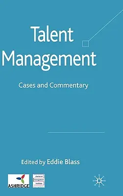 Zarządzanie talentami: Przypadki i komentarze - Talent Management: Cases and Commentary