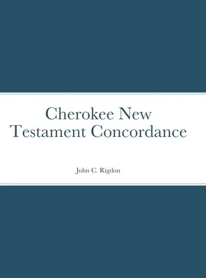 Konkordancja Nowego Testamentu Cherokee - Cherokee New Testament Concordance