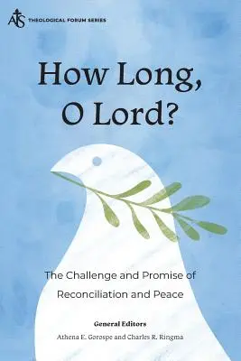 Jak długo, Panie? Wyzwanie i obietnica pojednania i pokoju - How Long, O Lord?: The Challenge and Promise of Reconciliation and Peace