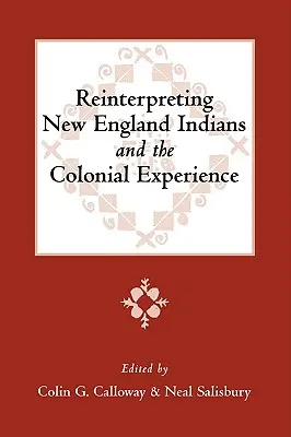 Reinterpretacja Indian Nowej Anglii i doświadczeń kolonialnych - Reinterpreting New England Indians and the Colonial Experience