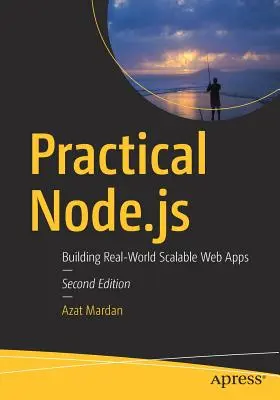 Practical Node.Js: Tworzenie skalowalnych aplikacji internetowych w świecie rzeczywistym - Practical Node.Js: Building Real-World Scalable Web Apps