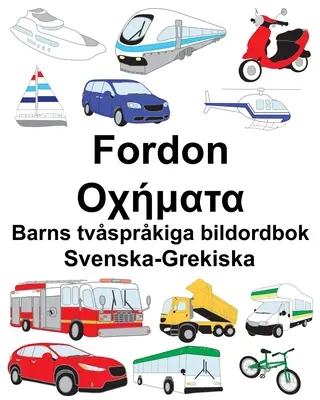 Szwedzko-grecki Pojazdy/Οχήματα Dwujęzyczna książka obrazkowa dla dzieci - Svenska-Grekiska Fordon/Οχήματα Barns tvsprkiga bildordbok