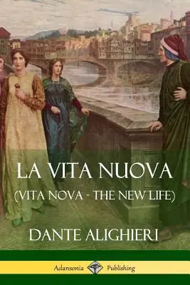 La Vita Nuova (Vita Nova - Nowe życie) - La Vita Nuova (Vita Nova - The New Life)