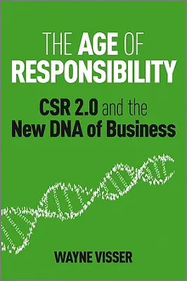 Era odpowiedzialności: Csr 2.0 i nowe DNA biznesu - The Age of Responsibility: Csr 2.0 and the New DNA of Business