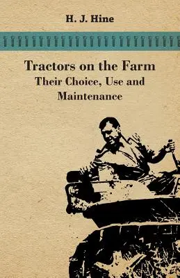 Ciągniki rolnicze - ich wybór, użytkowanie i konserwacja - Tractors On The Farm - Their Choice, Use And Maintenance