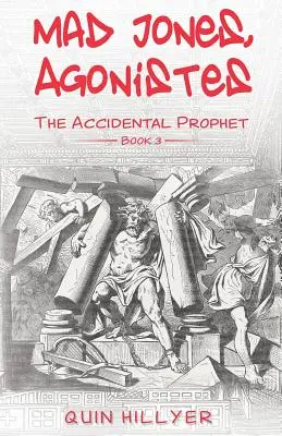 Szalony Jones, Agonistes (Przypadkowy prorok, księga 3) - Mad Jones, Agonistes (The Accidental Prophet Book 3)