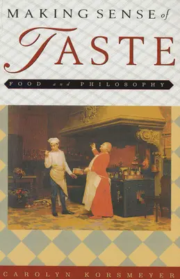 Making Sense of Taste: Jedzenie i filozofia - Making Sense of Taste: Food & Philosophy