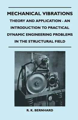 Drgania mechaniczne - teoria i zastosowanie - wprowadzenie do praktycznych problemów inżynierii dynamicznej w dziedzinie konstrukcji - Mechanical Vibrations - Theory And Application - An Introduction To Practical Dynamic Engineering Problems In The Structural Field