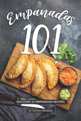 Empanadas 101: Odkryj 25 przepisów na empanadas - Empanadas 101: Discover 25 Empanadas Recipes