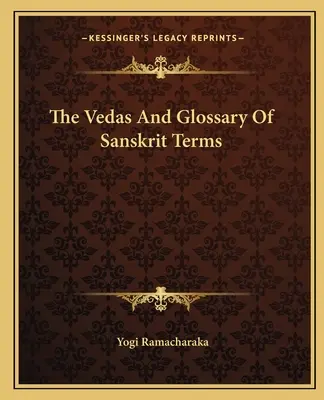 Wedy i słowniczek terminów sanskryckich - The Vedas And Glossary Of Sanskrit Terms