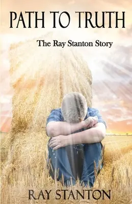 Droga do prawdy: historia Raya Stantona - Path to Truth: The Ray Stanton Story