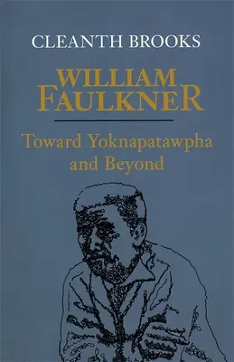 William Faulkner: W stronę Yoknapatawpha i nie tylko - William Faulkner: Toward Yoknapatawpha and Beyond