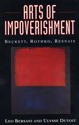 Sztuka zubożenia: Beckett, Rothko, Resnais - Arts of Impoverishment: Beckett, Rothko, Resnais