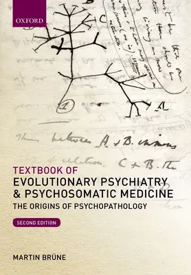 Podręcznik psychiatrii ewolucyjnej i medycyny psychosomatycznej: Początki psychopatologii - Textbook of Evolutionary Psychiatry and Psychosomatic Medicine: The Origins of Psychopathology