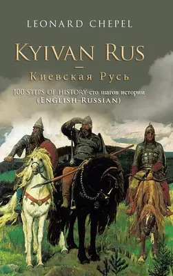 Kyivan Rus -: 100 kroków historii - (angielski-rosyjski) - Kyivan Rus -: 100 Steps of History- (English-Russian)
