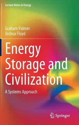 Magazynowanie energii i cywilizacja: Podejście systemowe - Energy Storage and Civilization: A Systems Approach