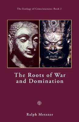 Korzenie wojny i dominacji - The Roots of War and Domination