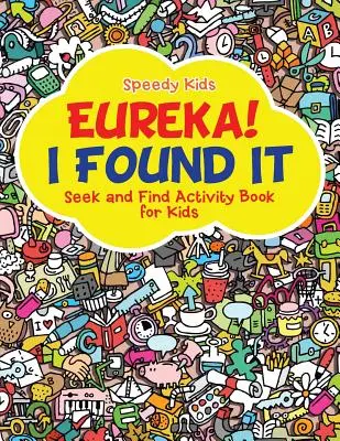 Eureka! Znalazłem to - Książka ćwiczeń dla dzieci „Szukaj i znajdź - Eureka! I Found It - Seek and Find Activity Book for Kids