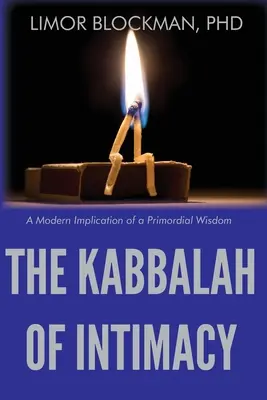 Kabała intymności: Współczesne implikacje pierwotnej mądrości - The Kabbalah of Intimacy: A Modern Implication of a Primordial Wisdom