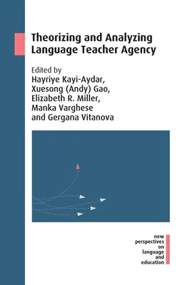 Teoretyzowanie i analizowanie agencji nauczycieli języków obcych - Theorizing and Analyzing Language Teacher Agency