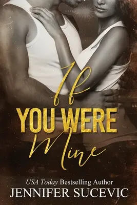 If You Were Mine: An Older's Brother's Enemies-to-Lovers New Adult Sports Romance (Romans sportowy dla dorosłych) - If You Were Mine: An Older's Brother's Enemies-to-Lovers New Adult Sports Romance