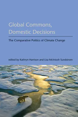 Global Commons, Domestic Decisions: Porównawcza polityka zmian klimatycznych - Global Commons, Domestic Decisions: The Comparative Politics of Climate Change