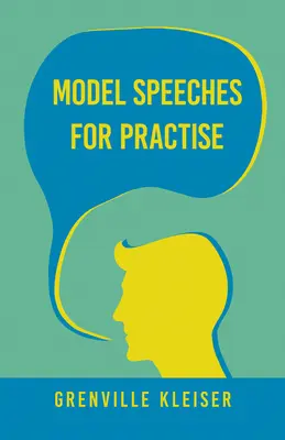 Wzorcowe przemówienia do ćwiczenia: Z esejem z humorystycznych hitów i jak utrzymać publiczność - Model Speeches For Practise: With an Essay from Humorous Hits and How to Hold an Audience