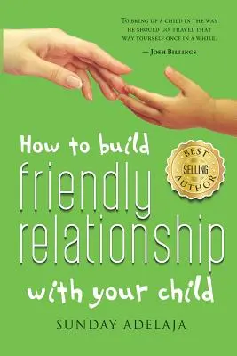 Jak zbudować przyjazną relację z dzieckiem - How to Build Friendly Relationship with Your Child