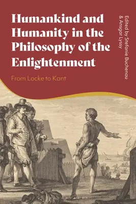 Ludzkość i człowieczeństwo w filozofii oświecenia: Od Locke'a do Kanta - Humankind and Humanity in the Philosophy of the Enlightenment: From Locke to Kant