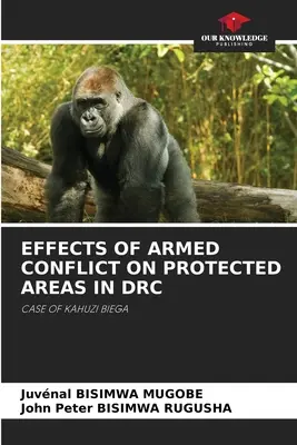 Wpływ konfliktu zbrojnego na obszary chronione w Demokratycznej Republice Konga - Effects of Armed Conflict on Protected Areas in Drc