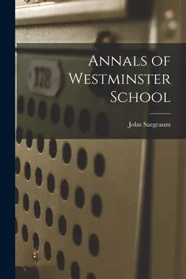 Kroniki szkoły westminsterskiej - Annals of Westminster School
