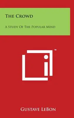 The Crowd: Studium popularnego umysłu - The Crowd: A Study of the Popular Mind