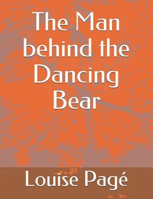 Człowiek za tańczącym niedźwiedziem - The Man behind the Dancing Bear