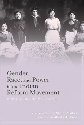 Płeć, rasa i władza w indyjskim ruchu reformatorskim: Rewizja historii Wnia - Gender, Race, and Power in the Indian Reform Movement: Revisiting the History of the Wnia