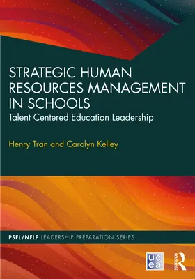 Strategiczne zarządzanie zasobami ludzkimi w szkołach: Przywództwo edukacyjne ukierunkowane na talenty - Strategic Human Resources Management in Schools: Talent-Centered Education Leadership