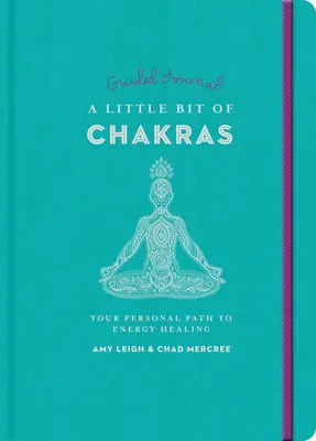 Dziennik z przewodnikiem po czakrach: Twoja osobista ścieżka do uzdrawiania energią Tom 24 - A Little Bit of Chakras Guided Journal: Your Personal Path to Energy Healing Volume 24