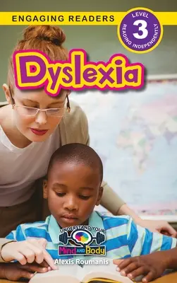 Dysleksja: Zrozum swój umysł i ciało (angażujący czytelnicy, poziom 3) - Dyslexia: Understand Your Mind and Body (Engaging Readers, Level 3)