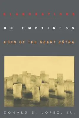 Opracowania na temat pustki: Zastosowania Śutry Serca - Elaborations on Emptiness: Uses of the Heart Sūtra