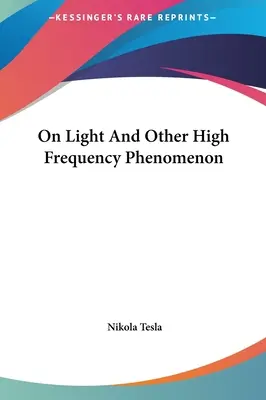 O świetle i innych zjawiskach o wysokiej częstotliwości - On Light And Other High Frequency Phenomenon