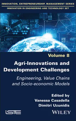 Innowacje rolnicze i wyzwania rozwojowe: Inżynieria, łańcuchy wartości i modele społeczno-ekonomiczne - Agri-Innovations and Development Challenges: Engineering, Value Chains and Socio-Economic Models