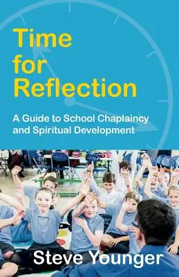 Czas na refleksję: Przewodnik po kapelaństwie szkolnym i rozwoju duchowym - Time for Reflection: A Guide to School Chaplaincy and Spiritual Development