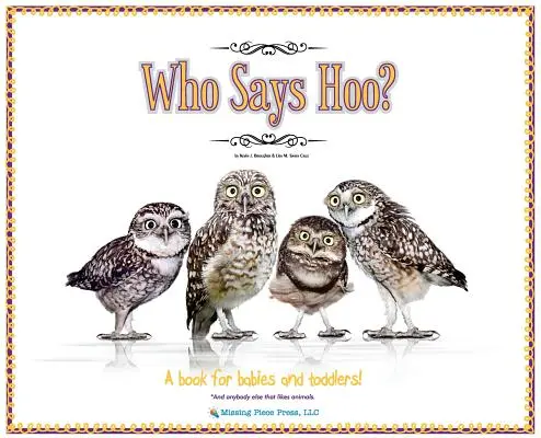 Kto mówi Hoo? Książka dla niemowląt i małych dzieci - i każdego, kto lubi zwierzęta. - Who Says Hoo?: A Book for Babies & Toddlers - and anybody else that likes animals.