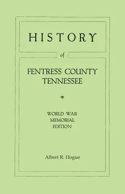 Historia hrabstwa Fentress w stanie Tennessee. Stary dom przodków Marka Twaina. Wydanie upamiętniające wojnę światową, 1920 - History of Fentress County, Tennessee. the Old Home of Mark Twain's Ancestors. World War Memorial Edition, 1920