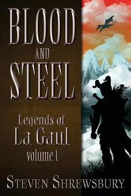 Krew i stal: Legendy La Galii - Blood and Steel: Legends of La Gaul