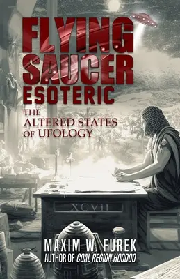 Latający spodek ezoteryczny: Odmienne stany ufologii - Flying Saucer Esoteric: The Altered States of Ufology