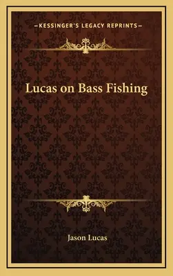Lucas o łowieniu okoni - Lucas on Bass Fishing