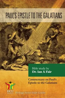 List Pawła do Galatów: Komentarz do Listu Pawła - Paul's Epistle to the Galatians: Commentary on Paul's Epistle