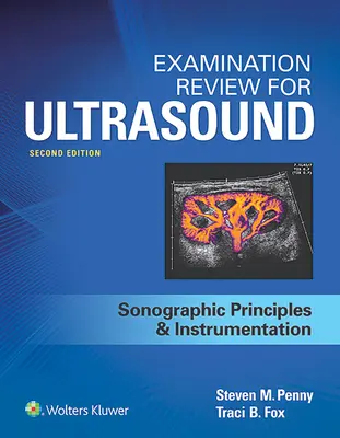 Przegląd egzaminów z ultrasonografii: SPI: Zasady sonografii i oprzyrządowanie - Examination Review for Ultrasound: SPI: Sonographic Principles & Instrumentation